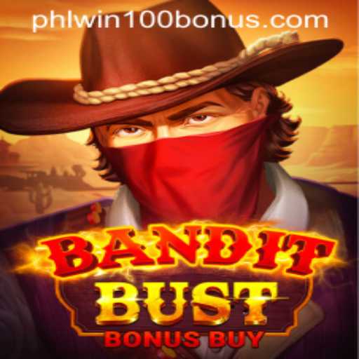 Explore BanditBustBonusBuy: The Ultimate Adventure and Introduction to PHLWin Free 100
